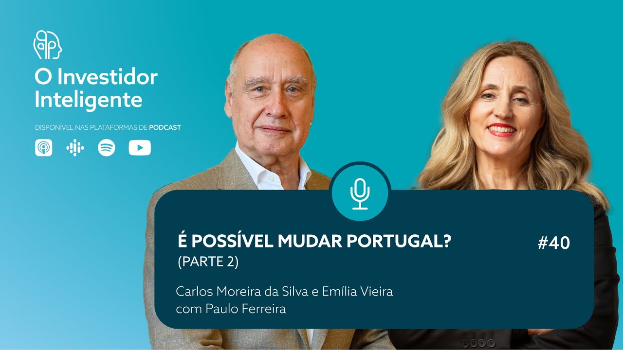 O Investidor Inteligente #40. É possível mudar Portugal? (Parte 2)