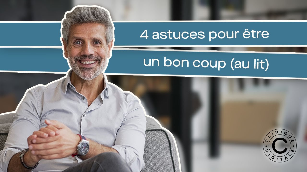 4 astuces pour être un bon coup (au lit)