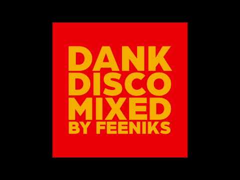 Feeniks - DANK DISCO (DJ Set) - 1 Hour of Disco Fueled Goodness