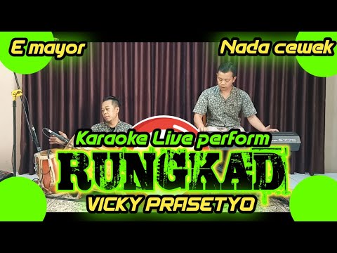 RUNGKAD karaoke (Vicky prasetyo) nada cewek E mayor