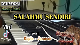 Download lagu SALAHMU SENDIRI ( karaoke ) Versi Koplo Jaranan Nada Cewek mp3 Download lagu SALAHMU SENDIRI ( karaoke ) Versi Koplo Jaranan Nada Cewek mp3