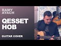 Ramy Ayach - Qesset Hob - Guitar cover | رامى عياش - قصة حب Ramy Ayach - Qesset Hob - Guitar cover | رامى عياش - قصة حب
