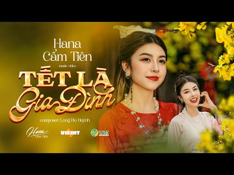Tết là gia đình - Hana Cẩm Tiên