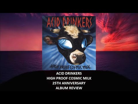 Acid Drinkers - High Proof Cosmic Milk 25th anniversary REVIEW