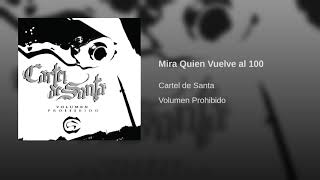 Cartel de Santa - Mira Quien Vuelve al 100   Músic (Audio) Official