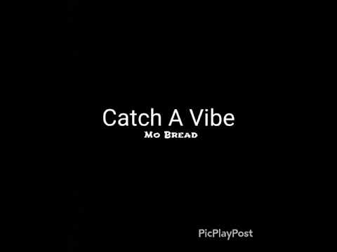 Mo Bread - Catch A Vibe