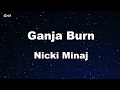 Ganja Burn - Nicki Minaj Karaoke 【No Guide Melody】 Instrumental