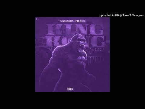 FBG DUCK X YUNGBOUTIT - KING KONG (SLOWED & CHOPPED)
