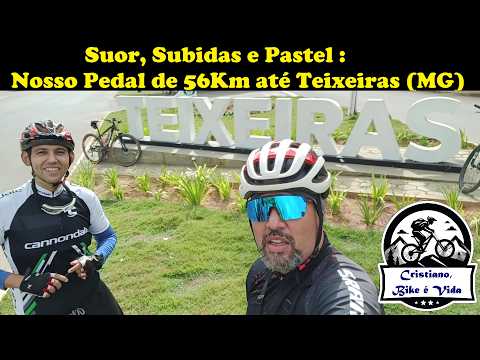 Suor, Subidas e Pastel : Nosso Pedal de 56km até Teixeiras (MG)