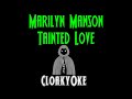 Marilyn Manson - Tainted Love (karaoke)