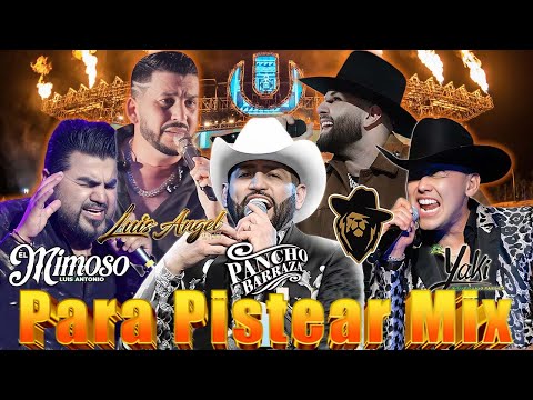 Carin Leon, El Yaki, El Mimoso, El Flaco, Pancho Barraza - Puras Para Pistear || Rancheras Con Banda