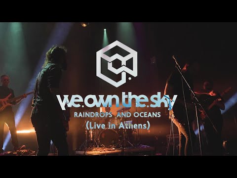 we.own.the.sky - Raindrops And Oceans (Live in Athens)