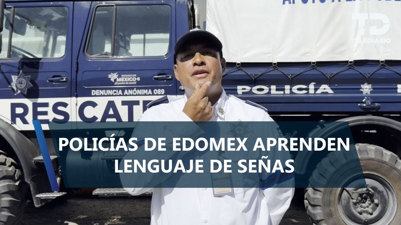 Policías Edomex se capacitan en Lengua de Señas para atender emergencias a personas con discapacidad