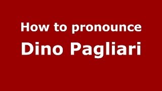 How to pronounce Dino Pagliari