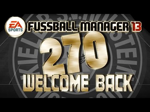 Football Manager Let's Play | #270 | Welcome back to Kiel | FM13 LP