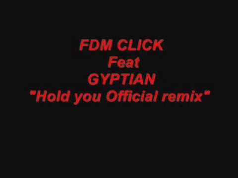 FDM CLICK FEAT GYPTIAN hold you official remix