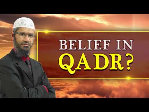 Belief in Qadr - Dr Zakir Naik