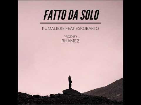 Kumalibre feat Eskobarto - fatto da solo - prod Rhamez