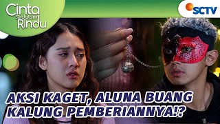Download lagu Aluna Buang Kalung Pemberian Aksi?! | Cinta Sedalam Rindu - Episode 108 dan 109 mp3