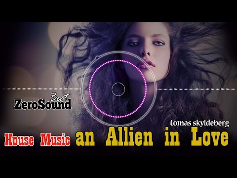An Alien In Love - Tomas Skyldeberg - House Music