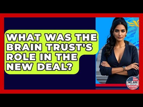 Thumbnail for What Was The Brain Trust's Role In The New Deal? - We Are Liberal by Adolf Berle