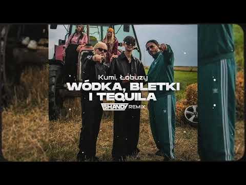 KUMI x ŁOBUZY - WÓDKA, BLETKI I TEQUILA (SHANDY REMIX)