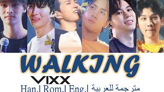 VIXX(빅스) Walking (걷고있다) | Color Coded | Eng/Han/Rom/ِArabic sub |  مترجم للعربية
