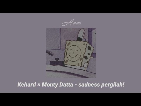 Kehard & Monty Datta - sadness pergilah [legendado]