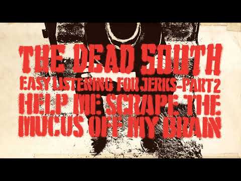 The Dead South - Help Me Scrape The Mucus Off My Brain (Official Audio)