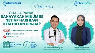 HEALTHY TALK: Cuaca Panas, Bahayakah Minum Es Setiap Hari Bagi Kesehatan Ginjal?