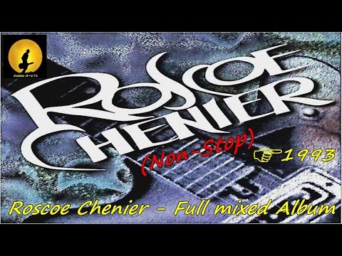 Roscoe Chenier - Non-Stop Full Album Roscoe Chenier [Mixed] (Kostas A~171)