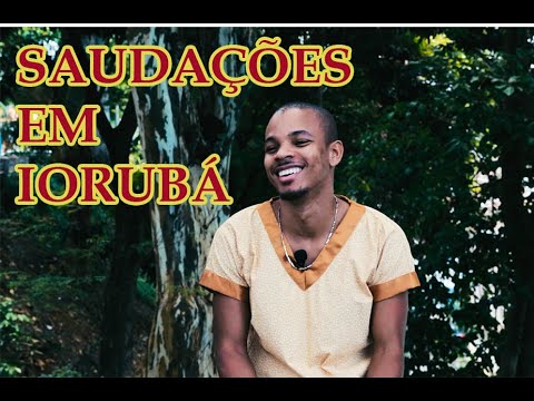 Aula de Yorùbá - Saudações em  Iorubá