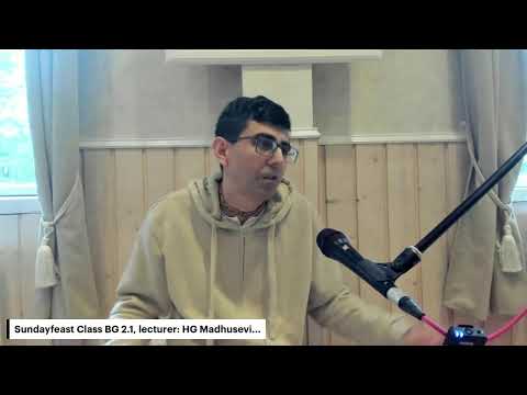 Sundayfeast Class BG 2.1, lecturer: HG Madhusevita Prabhu