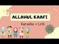 ALLAHUL KAAFI KARAOKE + LIRIK #allahulkafi