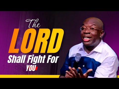 The Lord Shall Fight For You - Evang Kingsley Nwaorgu