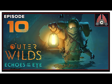 CohhCarnage Plays Outer Wilds: Echoes Of The Eye DLC - Episode 10