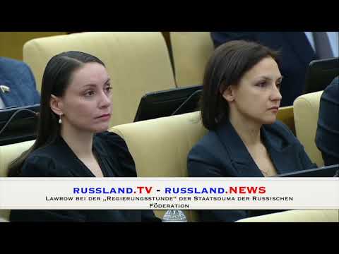 Lawrow bei der „Regierungsstunde“ der Staatsduma der Russischen Föderation