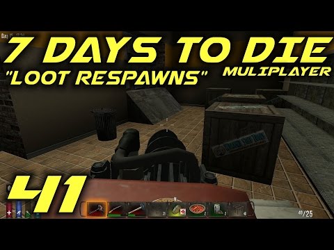 7 Days to Die Alpha 10.4 Multiplayer Gameplay / Let's Play (S-6) -Ep. 41- "Loot Respawns"