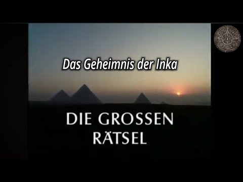 Die grossen Rätsel - Das Geheimnis der Inka