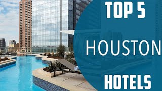 Top 5 Best Hotels to Visit in Houston, Texas | USA - English