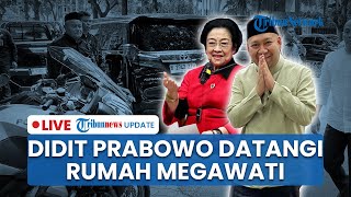 LIVE: Didit Hediprasetyo Sambangi Rumah Megawati Tanpa Presiden Prabowo, Kader PDIP Kumpul Bareng