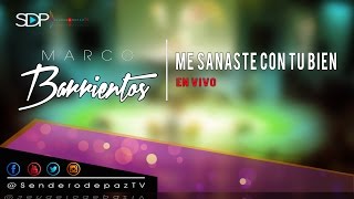 Me Sanaste Con Tu Bien - MARCO BARRIENTOS