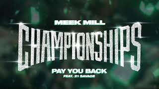 Meek Mill - Pay You Back feat. 21 Savage [Official Audio]