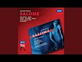 R. Strauss: Salome, Op.54 - original version - Scene 3 - Wird dir nicht bange... Laß mich...