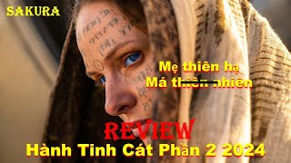 REVIEW PHIM HÀNH TINH CÁT PHẦN 2 || DUNE 2024 || SAKURA REVIEW