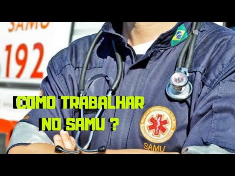 COMO TRABALHAR NO SAMU?