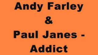 Andy Farley & Paul Janes - Addict