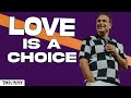 Love Is A Choice | Part Two | Love Works | Pastor Marco Garcia