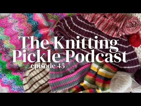 The Big Post Christmas Catch Up! - The Knitting Pickle Podcast - Ep 46