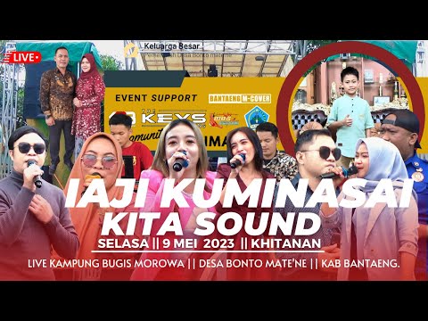 IAJI KUMINASAI - KITA SOUND LIVE KAMPUNG BUGIS MOROWA || DESA BONTO MATE'NE || KAB BANTAENG